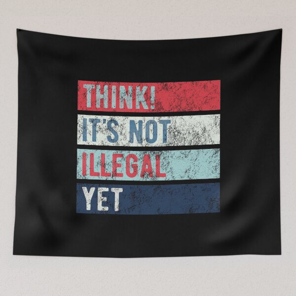 Item preview, Think! It's not illegal yet vintage designed and sold by Halfstone.