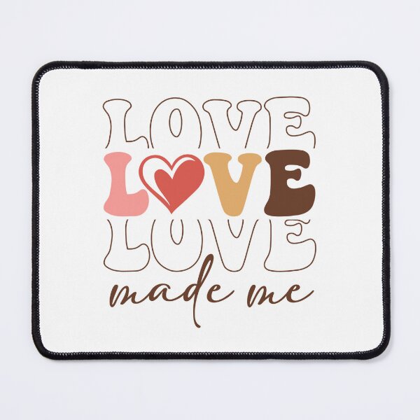 Item preview, LOVE made me designed and sold by Alex D Print Studio Designs.