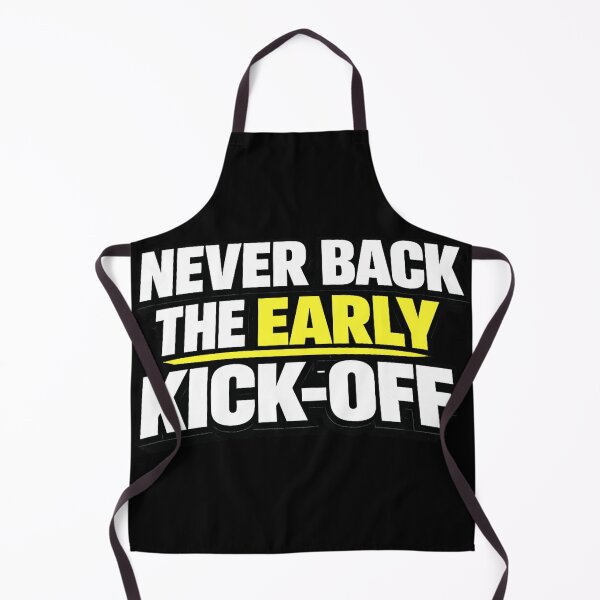 Item preview, Never Back The Early Kick-Off designed and sold by Rewind-Clothing.