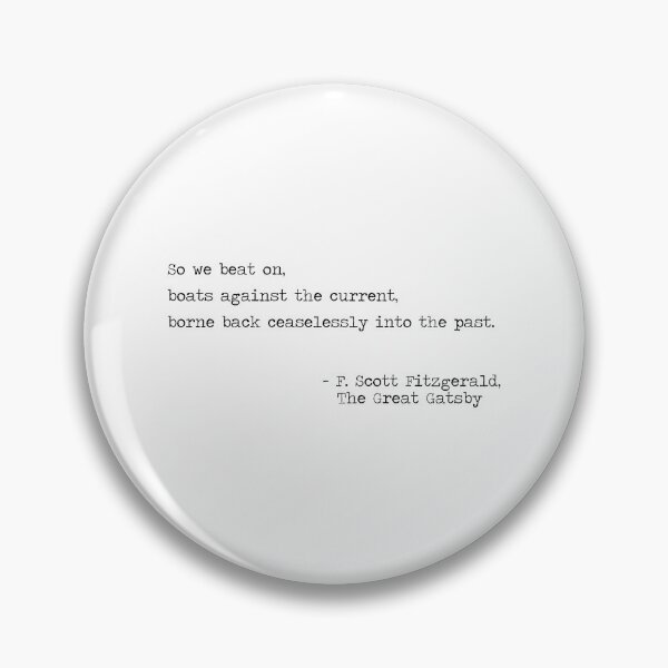 Item preview, F. Scott Fitzgerald quote, So we beat on, boats against the current designed and sold by corbrand.