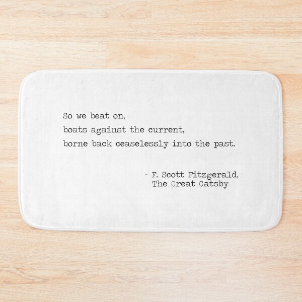 Item preview, F. Scott Fitzgerald quote, So we beat on, boats against the current designed and sold by corbrand.