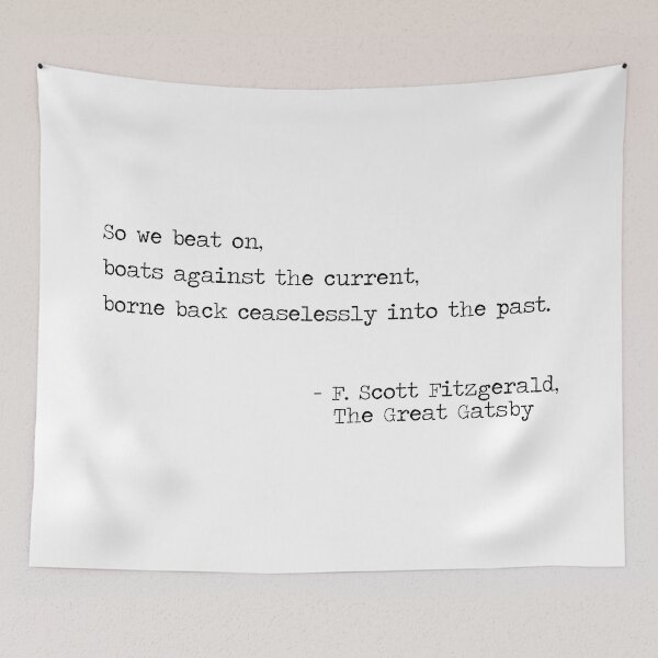 Item preview, F. Scott Fitzgerald quote, So we beat on, boats against the current designed and sold by corbrand.