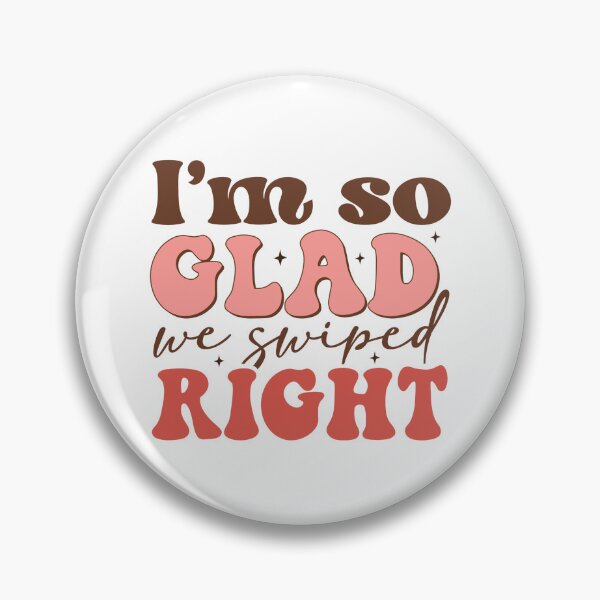 Item preview, I'm so GLAD we swiped RIGHT designed and sold by Alex D Print Studio Designs.
