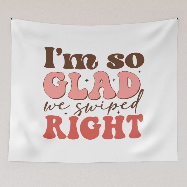 Item preview, I'm so GLAD we swiped RIGHT designed and sold by Alex D Print Studio Designs.