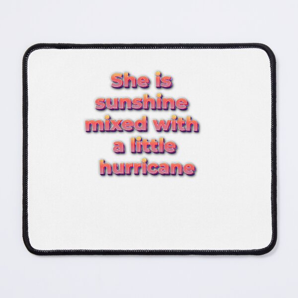 Item preview, She is sunshine mixed with a little hurricane firepower designed and sold by JonesFlora2025.