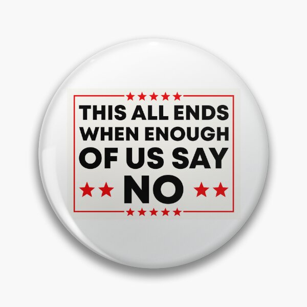 Item preview, This All Ends When Enough Of Us Say No - Anti Fascist Activist designed and sold by PixVib.