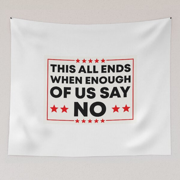 Item preview, This All Ends When Enough Of Us Say No - Anti Fascist Activist designed and sold by PixVib.