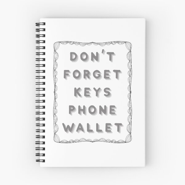 Item preview, Don’t Forget Keys Phone Wallet When Leaving House designed and sold by JonesFlora2025.