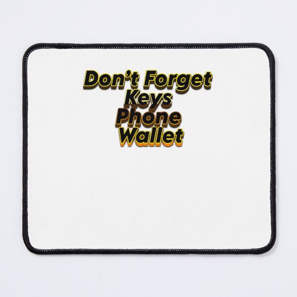 Item preview, Don’t Forget Keys Phone Wallet On Your Way designed and sold by JonesFlora2025.