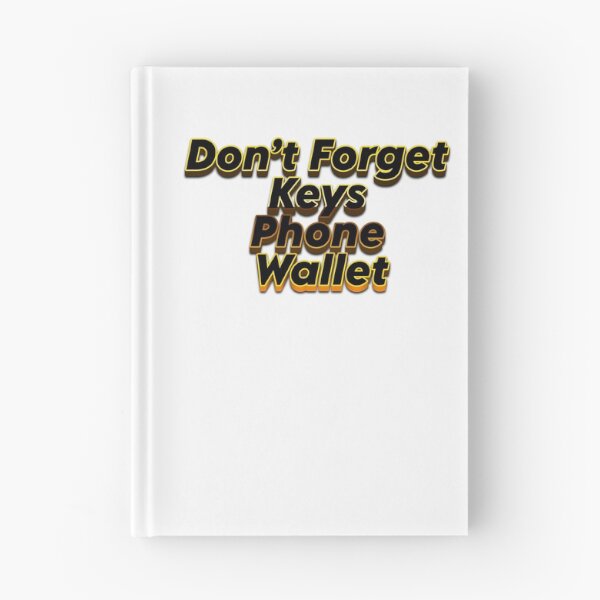 Item preview, Don’t Forget Keys Phone Wallet On Your Way designed and sold by JonesFlora2025.