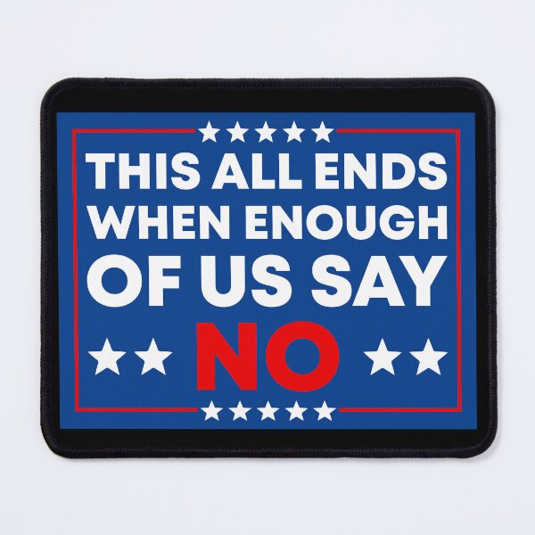 Item preview, This All Ends When Enough Of Us Say No - Anti Fascist designed and sold by PixVib.