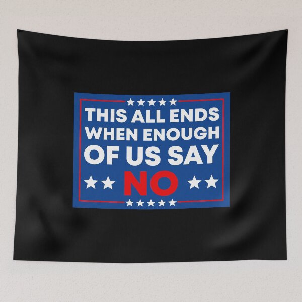 Item preview, This All Ends When Enough Of Us Say No - Anti Fascist designed and sold by PixVib.