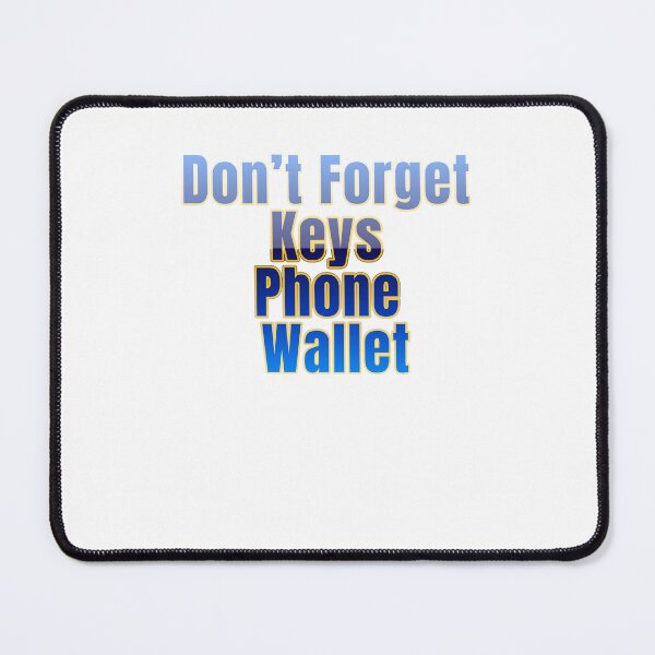Item preview, Don’t Forget Keys Phone Wallet Before You Go designed and sold by JonesFlora2025.