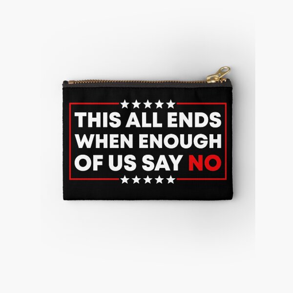 Item preview, This All Ends When Enough Of Us Say No - FDT designed and sold by PixVib.