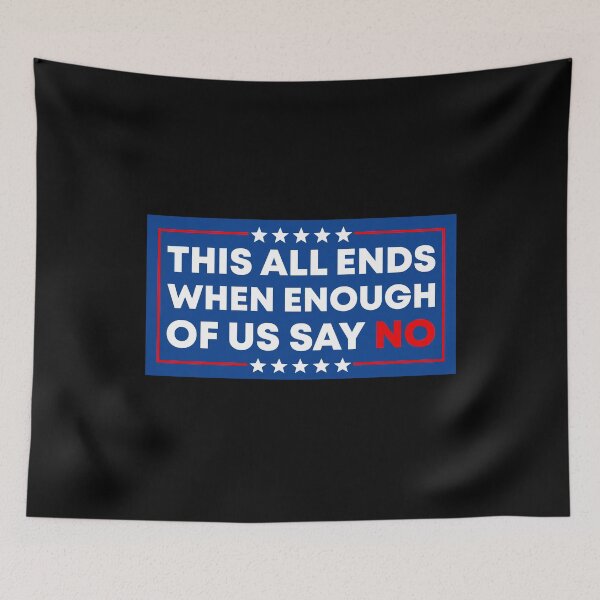 Item preview, This All Ends When Enough Of Us Say No - Antifa Resist Fascism designed and sold by PixVib.