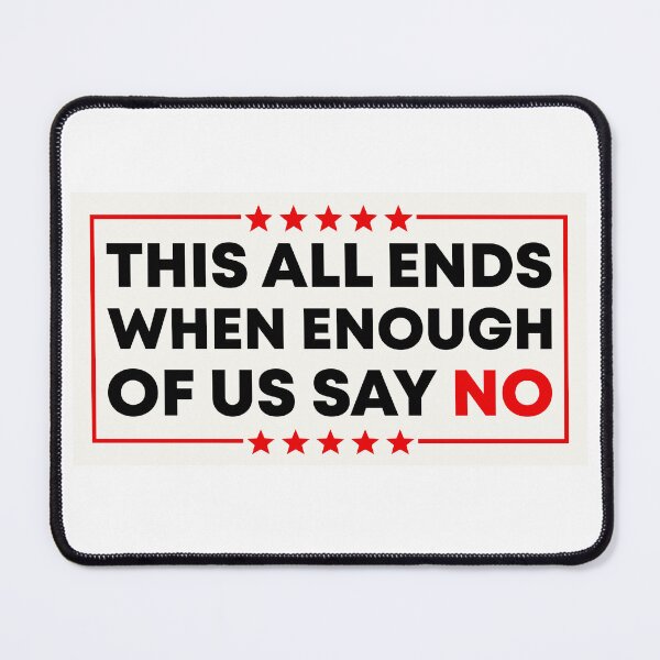 Item preview, This All Ends When Enough Of Us Say No - Anti Fascist designed and sold by PixVib.