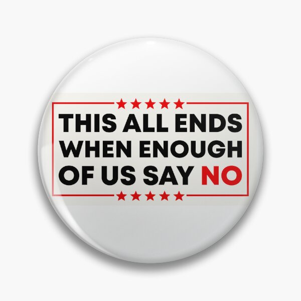 Item preview, This All Ends When Enough Of Us Say No - Anti Fascist designed and sold by PixVib.
