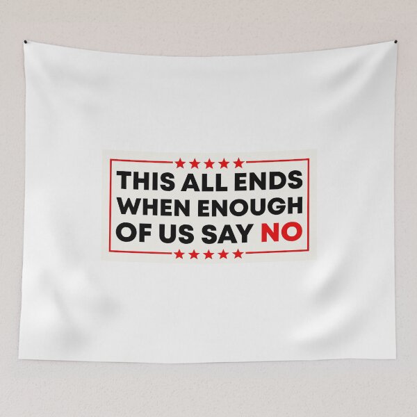 Item preview, This All Ends When Enough Of Us Say No - Anti Fascist designed and sold by PixVib.