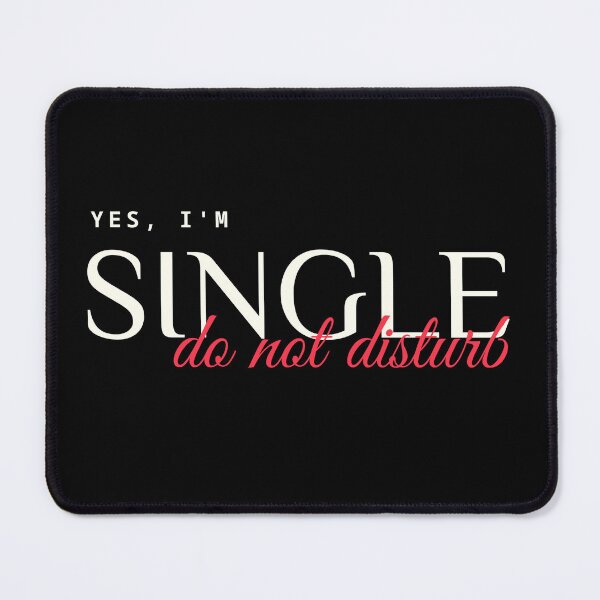 Item preview, Yes, I'm Single do not disturb designed and sold by PrintQuests.