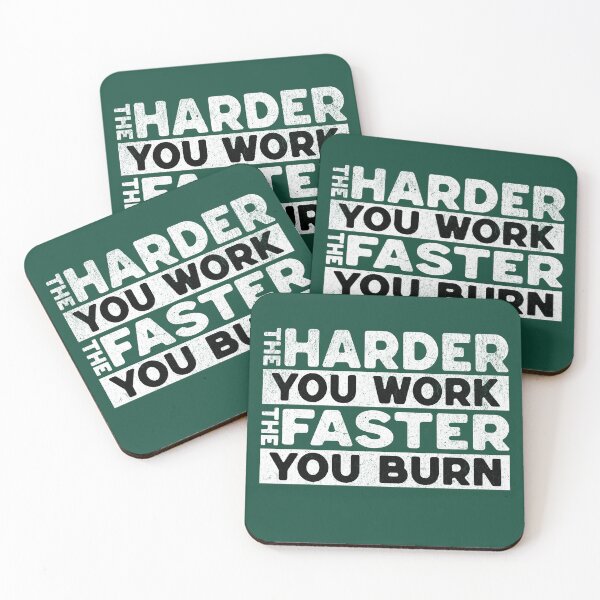 Item preview, The Harder You Work The Faster You Burn Sarcasm Saying designed and sold by NosandEdgy.