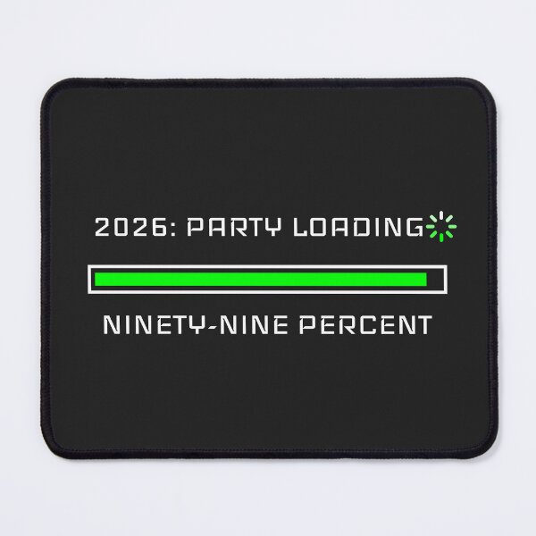 Item preview, 2026: PARTY LOADING NINETY-NINE PERCENT designed and sold by PrintQuests.