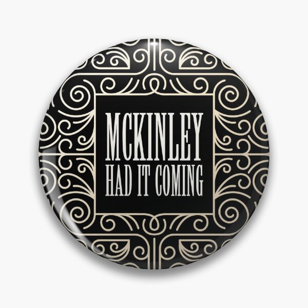 Item preview, McKinley Had it Coming (square) designed and sold by Ungovernable Designs.