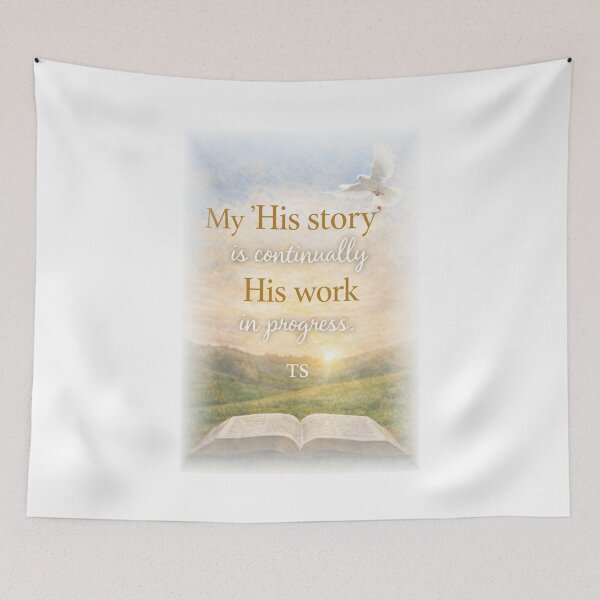 Item preview, My “His Story” Is Continually His Work In Progress Christian Inspirational Wall Art Print by TS  designed and sold by TerScott.
