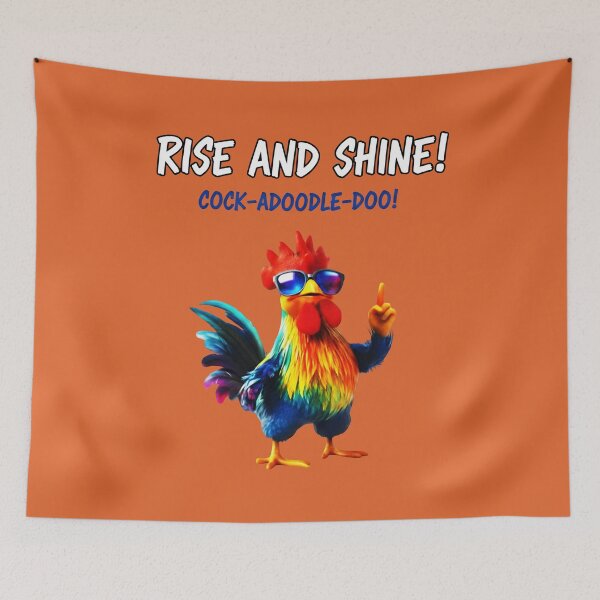 Item preview, Rise And Shine Cock Adoodle Doo Funny Rooster designed and sold by Dakson Design - Fantasy Art.