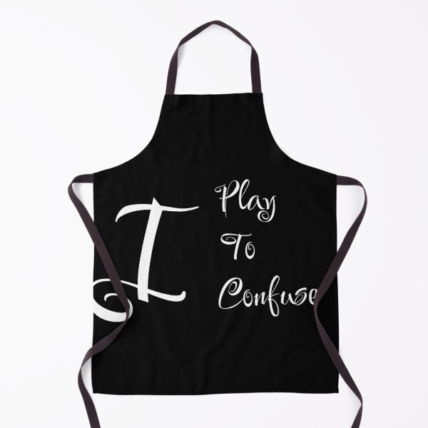 Item preview, I play to confuse designed and sold by WilAugusta.