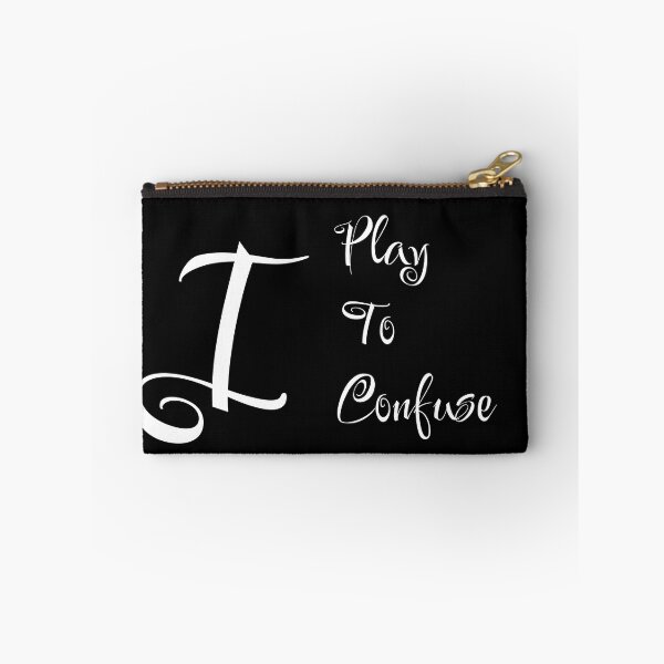 Item preview, I play to confuse designed and sold by WilAugusta.