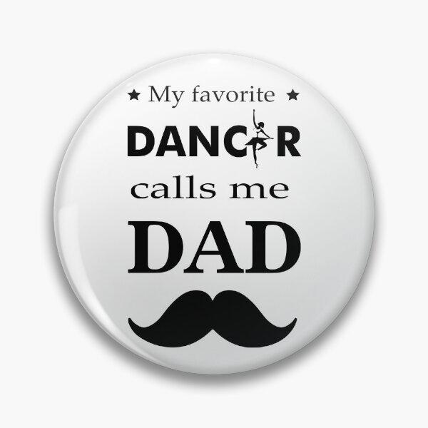 Item preview, My Favorite Dancer Calls Me Dad – Proud Ballet Dad designed and sold by artetotal.