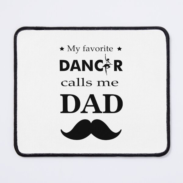 Item preview, My Favorite Dancer Calls Me Dad – Proud Ballet Dad designed and sold by artetotal.
