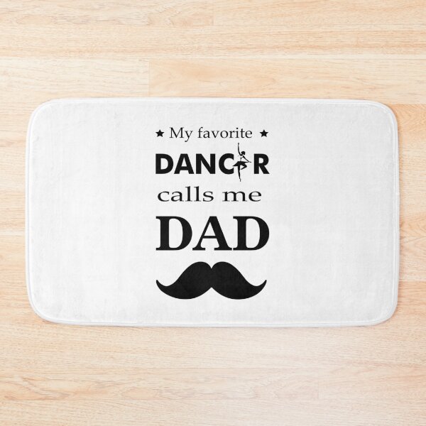 Item preview, My Favorite Dancer Calls Me Dad – Proud Ballet Dad designed and sold by artetotal.