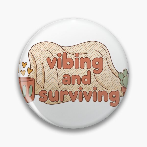 Item preview, vibing and surviving art designed and sold by thedistractedmama.