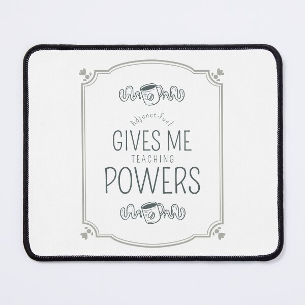 Item preview, Adjunct Fuel Gives me Teaching Powers T-shirt designed and sold by BdawgsFactory.