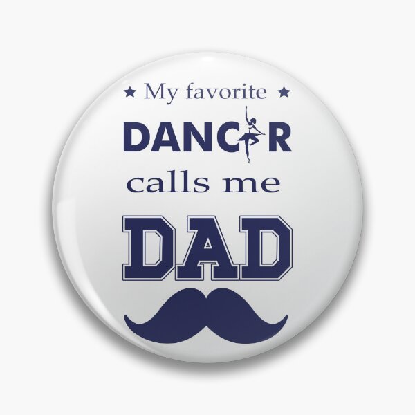 Item preview,  My Favorite Dancer Calls Me Dad – Proud Ballet Dad designed and sold by artetotal.