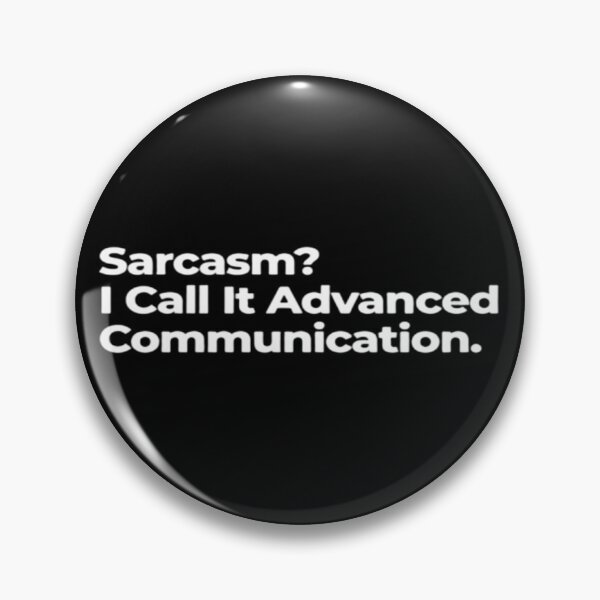 Item preview, Sarcasm Is Advanced Communication designed and sold by SaviourVibes.