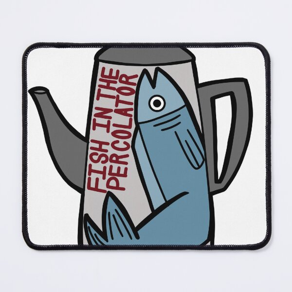 Item preview, Fish in the Pecolator designed and sold by Blue Green Purple.