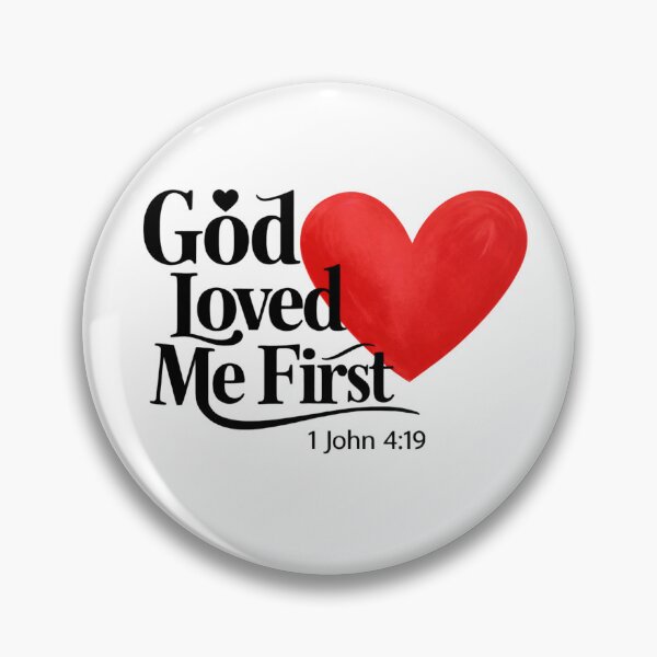Item preview, God Loved Me First designed and sold by ArtistsLabs.