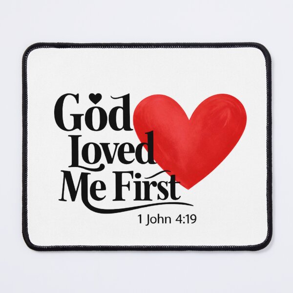 Item preview, God Loved Me First designed and sold by ArtistsLabs.