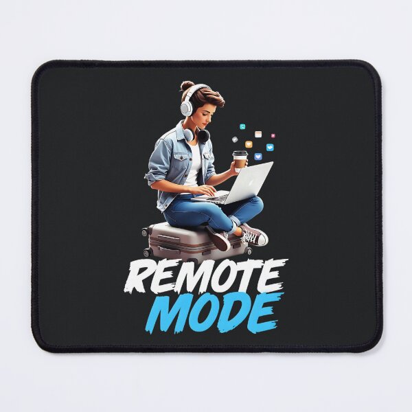 Item preview, Remote Mode Activated Work Anywhere designed and sold by Taans-Creation.