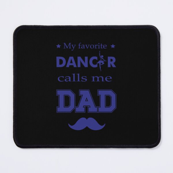 Item preview,  Favorite Dancer Calls Me Dad – Proud Ballet Dad designed and sold by artetotal.