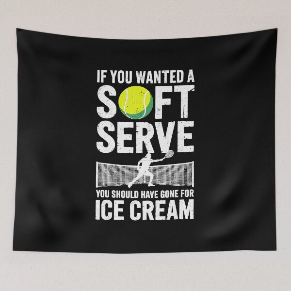Item preview, If You Wanted A Soft Serve Funny Tennis  designed and sold by WayTBeenkenArt.
