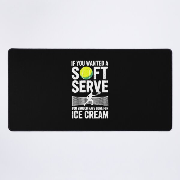 Item preview, If You Wanted A Soft Serve Funny Tennis designed and sold by WayTBeenkenArt.