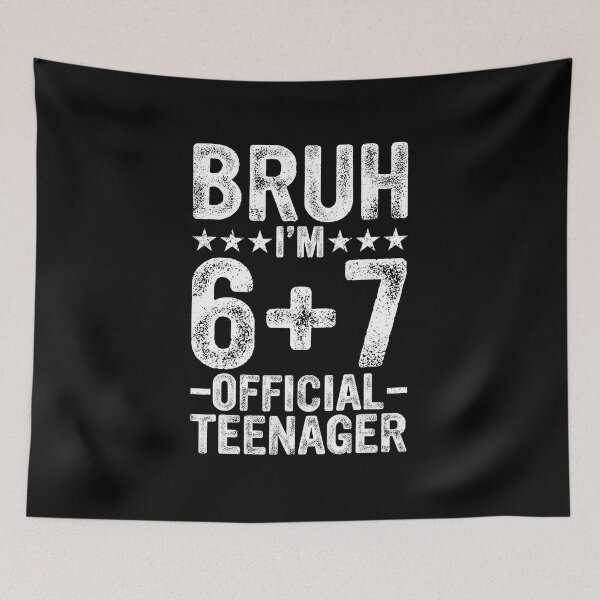 Item preview, BRUH 6+7 OFFICIAL TEENAGER 13th Birthday Funny Meme designed and sold by gladysenglish.