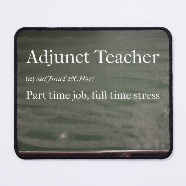 Item preview, Adjunct Teacher Part-Time Job Full-Time Stress T-shirt designed and sold by BdawgsFactory.