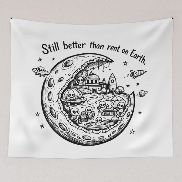 Item preview, Still Better Than Rent on Earth – Alien Moon Doodle designed and sold by StrayaDesign.