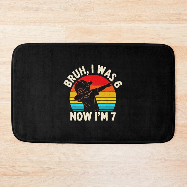 Item preview, BRUH I WAS 6 NOW I'M 7 7th Birthday Funny  designed and sold by gladysenglish.