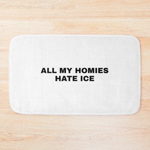 Item preview, All my homies hate ice designed and sold by artclemsversion.