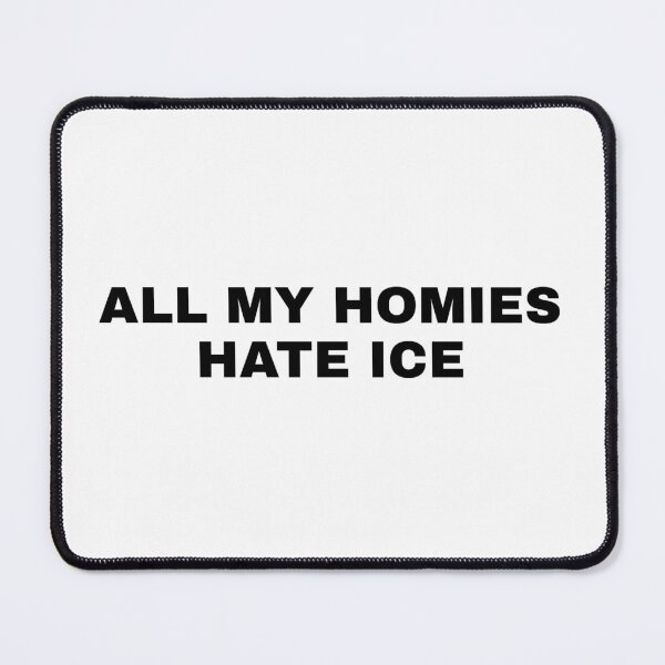 Item preview, All my homies hate ice designed and sold by artclemsversion.